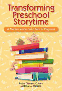 Transforming Preschool Storytime: A Modern Vision and a Year of Programs