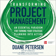 Transforming Project Management: An Essential Paradigm for Turning Your Strategic Planning Into Action
