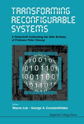 Transforming Reconfigurable Systems - Luk Wayne