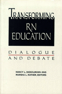 Transforming RN Education: Dialogue and Debate: .