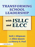 Transforming School Leadership with ISLLC and ELCC