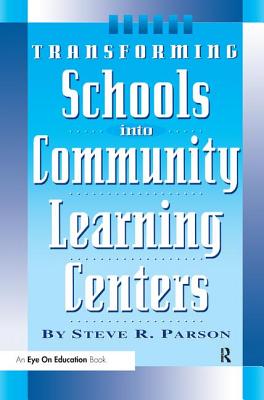 Transforming Schools into Community Learning Centers - Parson, Stephen