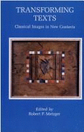 Transforming Texts: Classical Images in New Contexts - Metzger, Robert P (Editor)