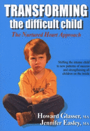 Transforming the difficult child: The nurtured heart approach