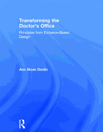 Transforming the Doctor's Office: Principles from Evidence-based Design