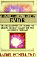 Transforming Trauma: Emdr