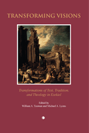 Transforming Visions: Transformations of Text Tradition and Theology in Ezekiel