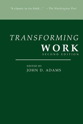 Transforming Work, Second Edition - Adams, John D (Editor)