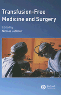 Transfusion-Free Medicine and Surgery