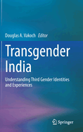 Transgender India: Understanding Third Gender Identities and Experiences