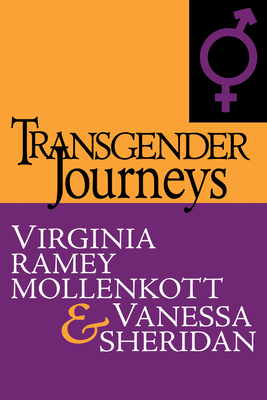 Transgender Journeys - Mollenkott, Virginia Ramey, PhD, and Sheridan, Vanessa