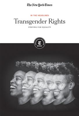 Transgender Rights: Striving for Equality - Editorial Staff, The New York Times (Editor)