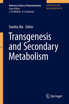 Transgenesis and Secondary Metabolism - Jha, Sumita (Editor)