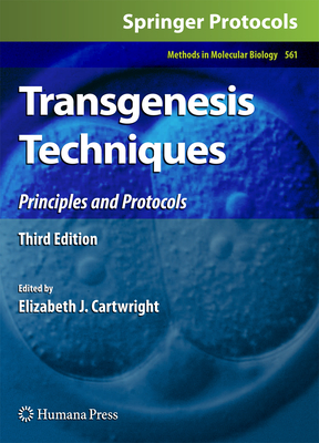 Transgenesis Techniques: Principles and Protocols - Cartwright, Elizabeth J. (Editor)