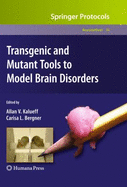 Transgenic and Mutant Tools to Model Brain Disorders