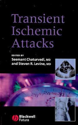 Transient Ischemic Attacks - Chaturvedi, Seemant (Editor), and Levine, Steven R, M.D. (Editor)