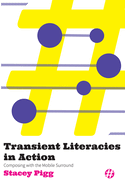 Transient Literacies in Action: Composing with the Mobile Surround