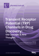 Transient Receptor Potential (Trp) Channels in Drug Discovery: Old Concepts & New Thoughts