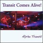 Transit Comes Alive!