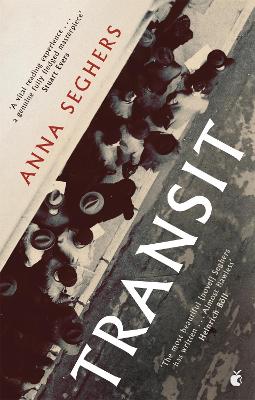 Transit - Seghers, Anna, and Dembo, Margot Bettauer (Translated by), and Evers, Stuart (Introduction by)