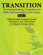 Transition: Developing Reading Comprehension Skills and Knowledge in Life Science, Book 2