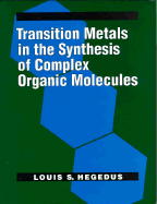 Transition Metals in the Synthesis of Complex Organic Molecules