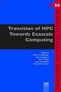 Transition of HPC Towards Exascale Computing - DHollander, Erik H. (Editor), and Dongarra, Jack J. (Editor), and Foster, Ian (Editor)
