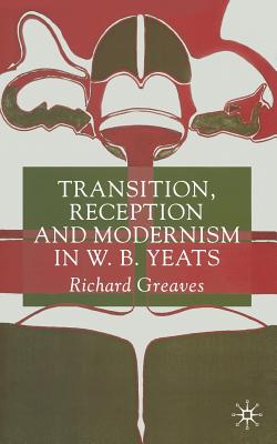 Transition, Reception and Modernism - Greaves, R