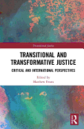 Transitional and Transformative Justice: Critical and International Perspectives