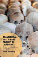 Transitional Justice and Memory in Cambodia: Beyond the Extraordinary Chambers