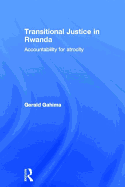 Transitional Justice in Rwanda: Accountability for Atrocity