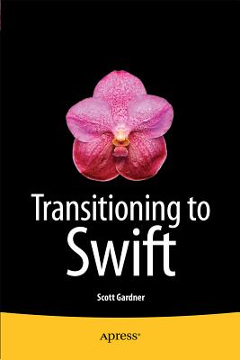 Transitioning to Swift - Gardner, Scott