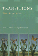 Transitions: Lives in America - Raicu, Irina, and Grewell, Gregory