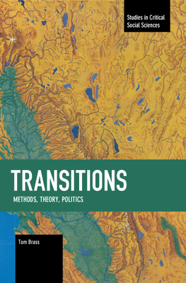 Transitions: Methods, Theory, Politicstransitions: Methods, Theory, Politics - Brass, Tom