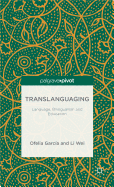 Translanguaging: Language, Bilingualism and Education