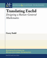 Translating Euclid: Designing a Human-Centered Mathematics