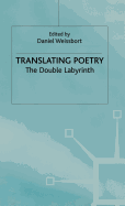 Translating Poetry: The Double Labyrinth