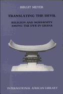 Translating the Devil: Religion and Modernity Among the Ewe in Ghana