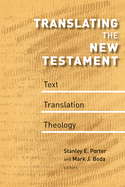 Translating the New Testament: Text, Translation, Theology