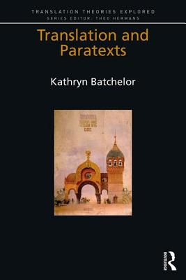 Translation and Paratexts - Batchelor, Kathryn