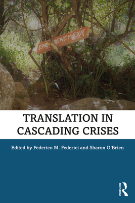 Translation in Cascading Crises - Federici, Federico (Editor), and O'Brien, Sharon (Editor)