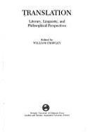 Translation: Literary, Linguistic, and Philosophical Perspectives