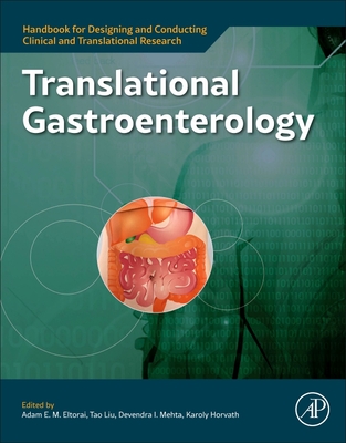 Translational Gastroenterology - Eltorai, Adam E.M., MD, PhD (Editor), and Liu, Tao (Editor), and Mehta, Devendra (Editor)
