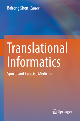 Translational Informatics: Sports and Exercise Medicine - Shen, Bairong (Editor)
