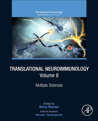 Translational Neuroimmunology, Volume 8: Multiple Sclerosis - Rezaei, Nima (Editor), and Yazdanpanah, Niloufar (Editor)