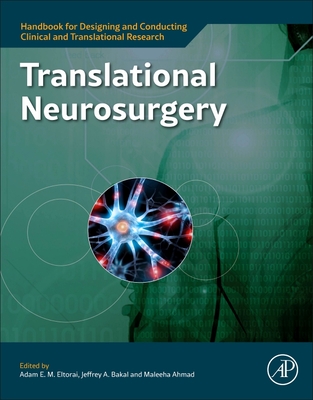 Translational Neurosurgery - Eltorai, Adam E M (Editor), and Bakal, Jeffrey A, PhD (Editor), and Ahmad, Maleeha (Editor)