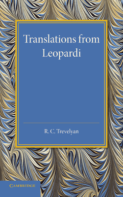 Translations from Leopardi - Trevelyan, R C (Translated by)