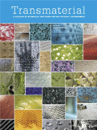 Transmaterial: A Catalog of Materials That Redefine Our Physical Environment