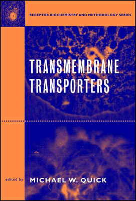 Transmembrane Transporters - Quick, Michael W (Editor)