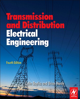 Transmission and Distribution Electrical Engineering - Bayliss, Colin, and Hardy, Brian